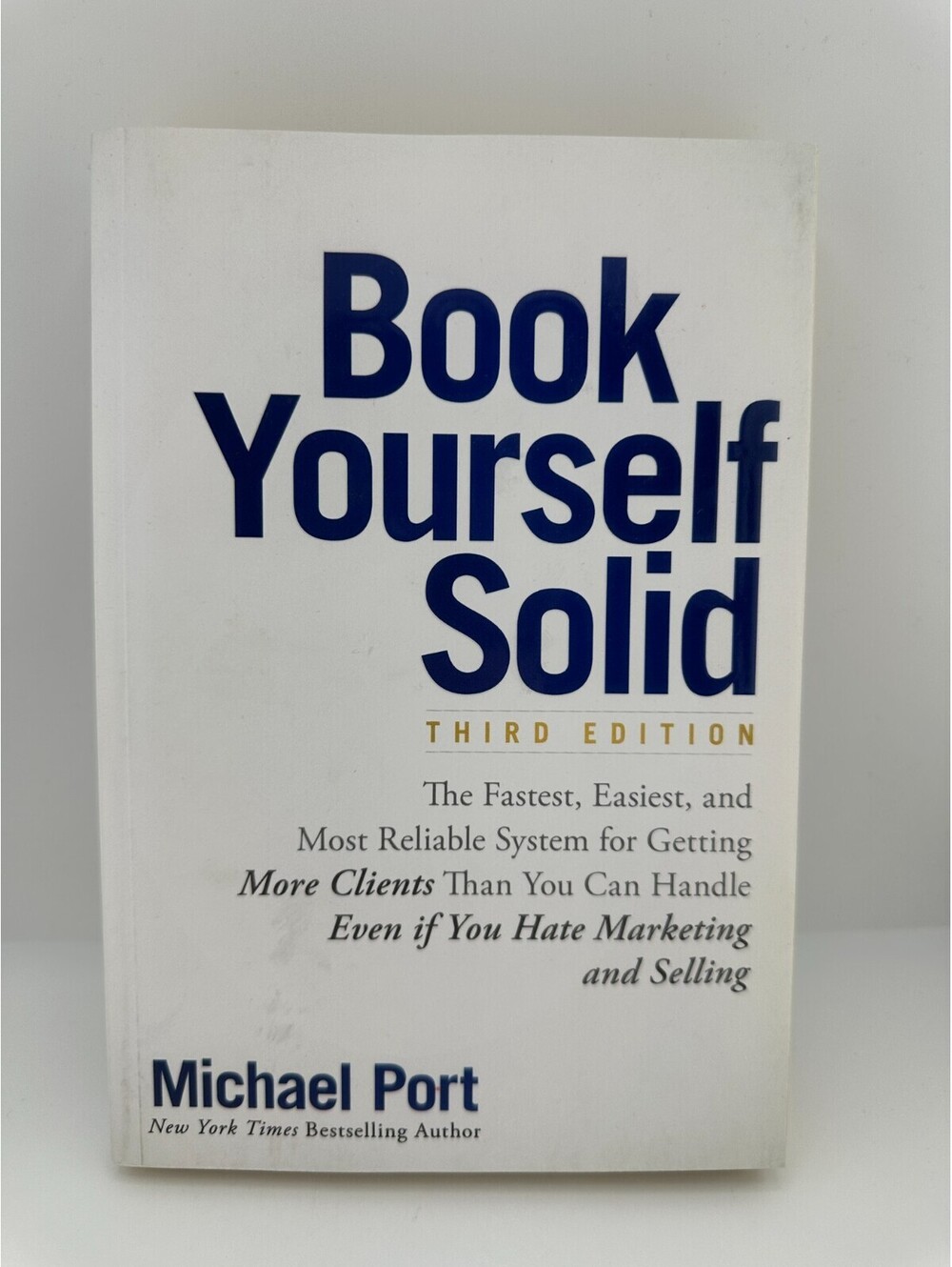 Book Yourself Solid 3rd Ed Michael Port NEW Marketing